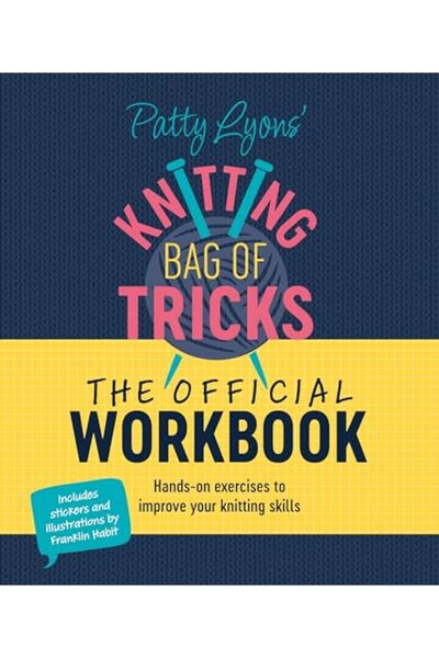 David & Charles Patty Lyons' Knitting Bag of Tricks: the Official Workbook: H...