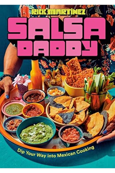 Random House USA Salsa Daddy: Dip Your Way into Mexican Cooking