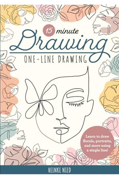 Hachette Fifteen-Minute Drawing: One-Line Drawing: Learn to draw florals, por...