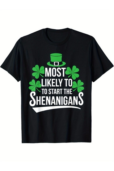 LİNA06 Men's Funny St. Patrick's Day T-Shirt "Most Likely to Start The Shenan...