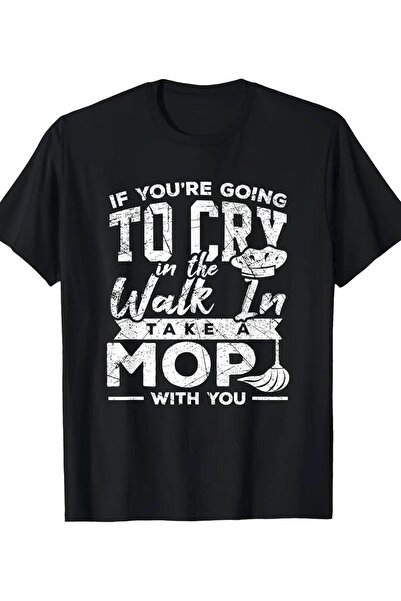 NOURAM Men'S Funny "If You're Going to Cry in the Walk-In Fridge Take a Mop Y...