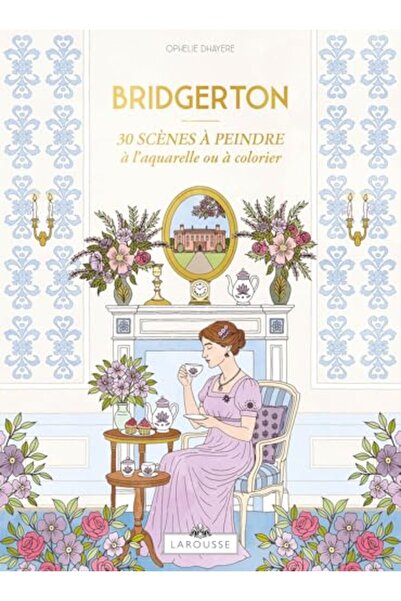 Larousse Bridgerton 3 Scenes A Peindre A Laquarelle Ou A Colorier