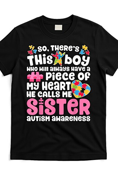 12 Teknoloji There'S Who Refers to Me As His Sister. This Is T-Shirt Autism A...