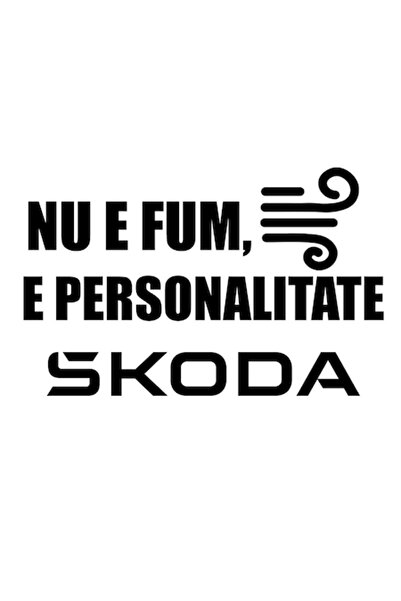 OEM Autocolant auto  "Nu este fum, este personalitate ", logo Skoda, 10cm, Negru