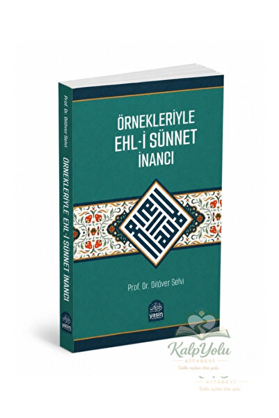 Yasin Yayınevi Örnekleriyle Ehli Sünnet İnancı dilaver selvi