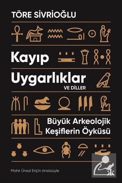 Kafka Kitap Kayıp Uygarlıklar ve Diller & Büyük Arkeolojik Keşiflerin Öyküsü