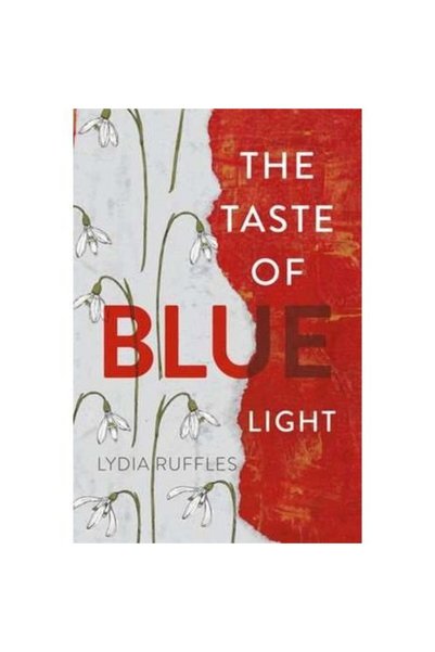 Hachette Children's Group The Taste of Blue Light  ,   Lydia Ruffles