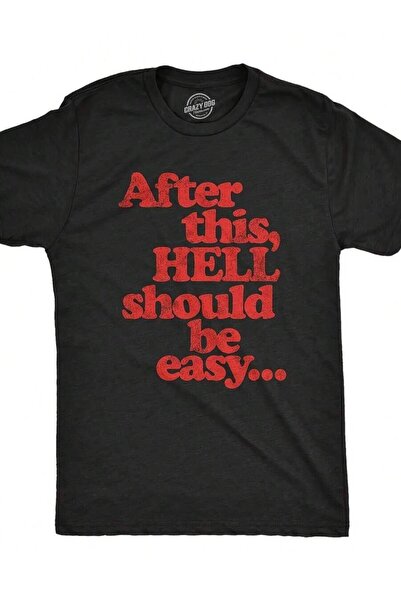799 Humorous The Phrase "After Hell, It Should Be Easy, " Perfect Halloween, ...