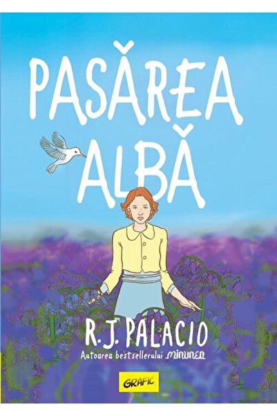 Editura Grafic Pasărea albă -R.J. Palacio