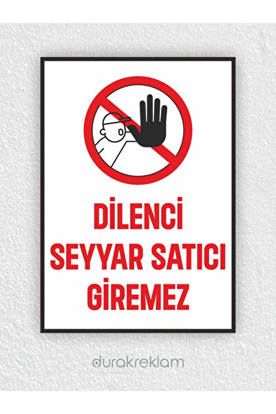 DURAK REKLAM Beggar Peddler Not Welcome Warning Sign A2 40X60 cm