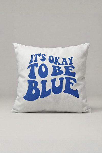 Generic Brand It's Okay to Be Blue Written Cushion Cover 283 – Okay to Be Blu...