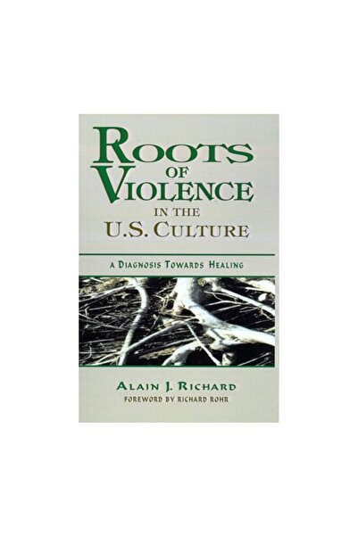 Blue Dolphin Publishing Roots of Violence in the U.S. Culture