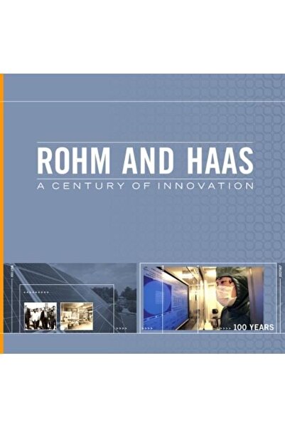 UNIVERSITY OF PENNSYLVANIA PRESS Rohm and Haas: Un secol de inovație