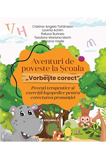 Editura Creator Aventuri de poveste la Scoala. Vorbeste corect Vol.2 - Cristi...