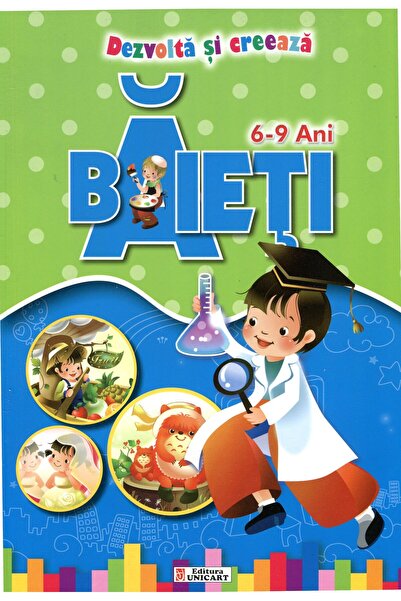 unicart Dezvolta si creeaza - Baieti - 6-9 ani