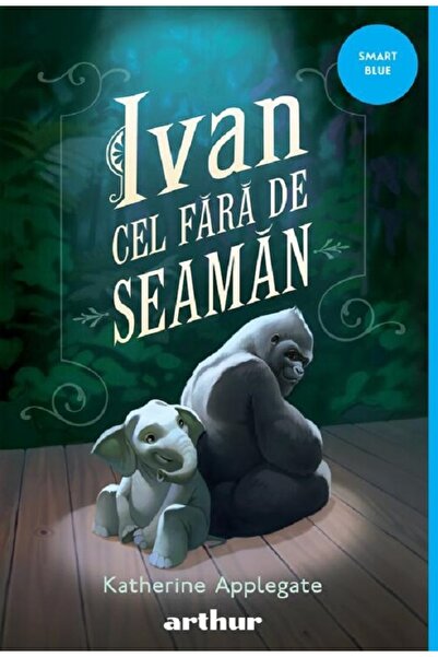 Grupul Editorial Art Ivan cel Fara de Seaman - Katherine Applegate