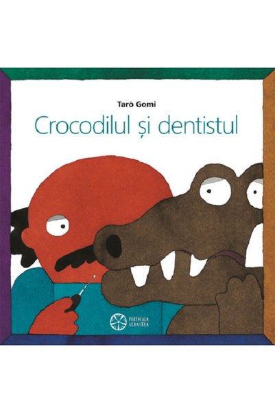 Portocala Albastra Crocodilul si dentistul - Taro Gomi