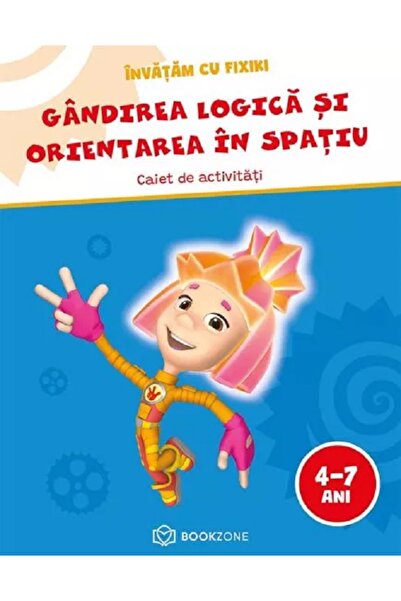 Bookzone Invatam cu Fixiki: Gandirea logica si orientarea in spatiu 4-7 ani