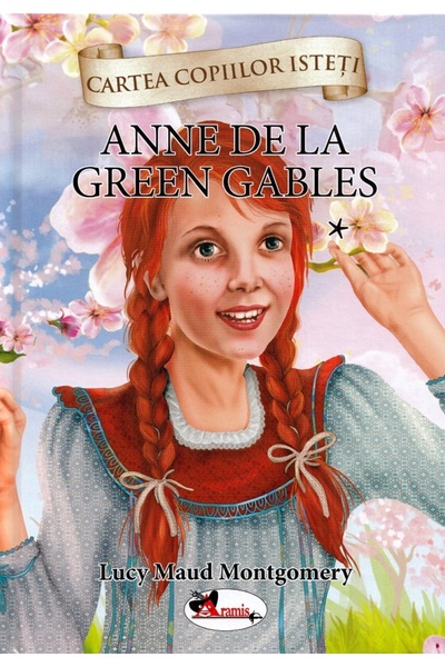 Aramis Anne de la Green Gables Vol.1 - Lucy Maud Montgomery