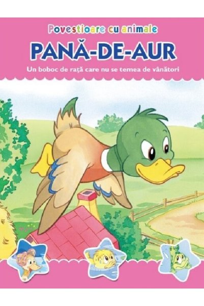 Prut Povestioare cu animale: Pana-de-aur. Un boboc de rata care nu se temea d...