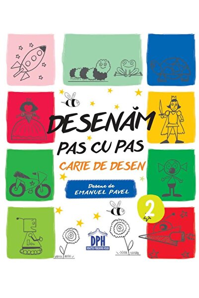 Didactica Publishing House Desenam pas cu pas. Vol.2 - Emanuel Pavel