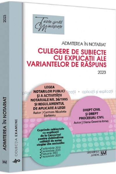 Universul Juridic Admiterea in notariat. Culegere de subiecte - Carmen Nicole...