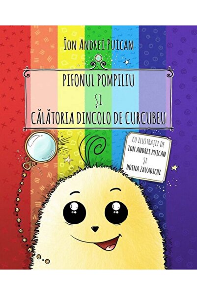 UNIVERS Pifonul Pompiliu si calatoria dincolo de curcubeu - Ion Andrei Puican