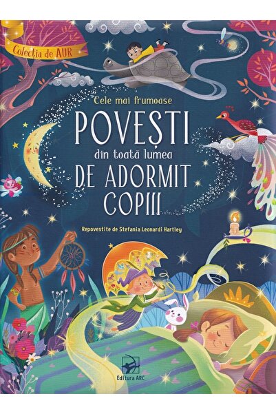 Arc Cele mai frumoase povesti din toata lumea de adormit copiii - Stefania Le...