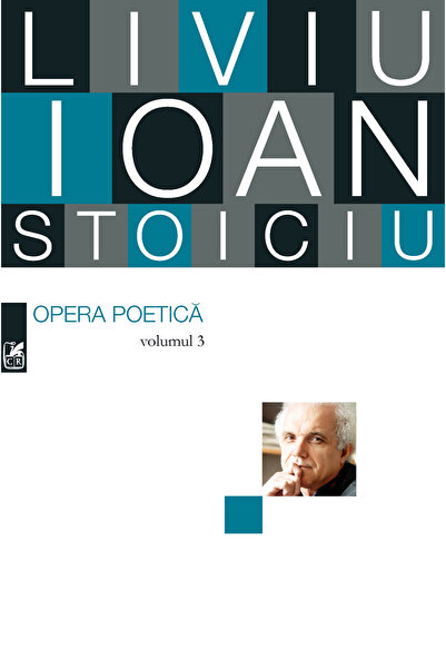 Cartea Romaneasca Educational Opera poetica Vol.3 - Liviu Ioan Stoiciu