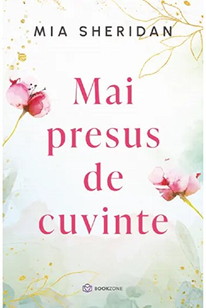 Bookzone Mai presus de cuvinte - Mia Sheridan