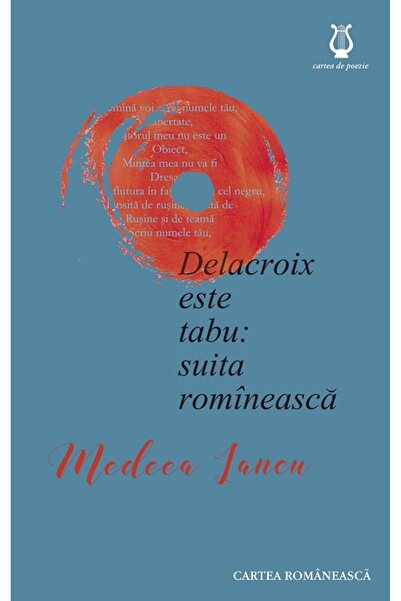 Cartea Romaneasca Delacroix este tabu: suita romineasca - Medeea Iancu