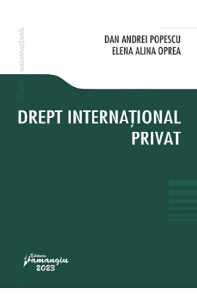 HAMANGIU Drept international privat - Dan Andrei Popescu, Elena Alina Oprea