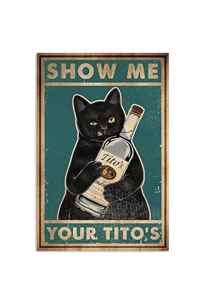Generic Brand 12x8 Inches Retro Metal Tin Sign,Cat Show Me Your Tito's Wall P...