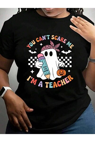25W You Can't Scare Me I'A Teacher Funny Ghost Happy Halloween Black Graphic ...