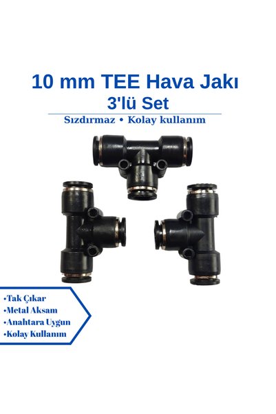 Firetech 10mm TEE Hava Jakı - Pnömatik Jak - Hortum Jakı - Ekleme Jakı 3'lü Set