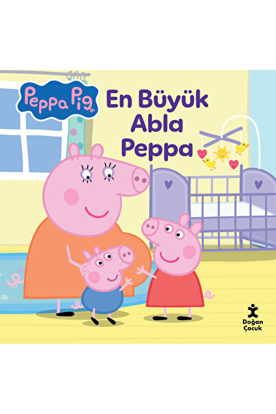 Doğan Çocuk Peppa Pıg - En Büyük Abla Peppa