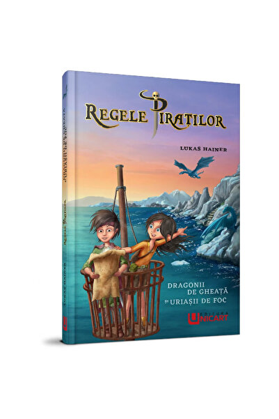Editura Unicart REGELE PIRATILOR - DRAGONII DE GHEATA SI URIASII DE FOC - LUK...