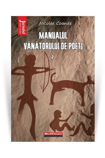 Editura Hoffman Manualul vanatorului de poeti. Volumul 2, Nicolae