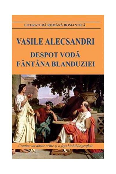 Editura Cartex Despot Voda. Fantana Blanduziei, Vasile Alecsandri