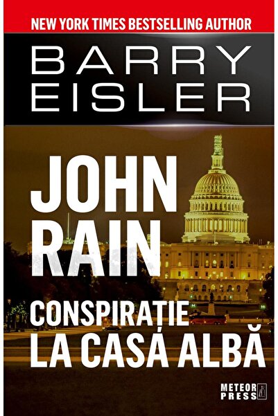 Editura Meteor Press John Rain. Conspiratie la Casa Alba, Barry Eisler