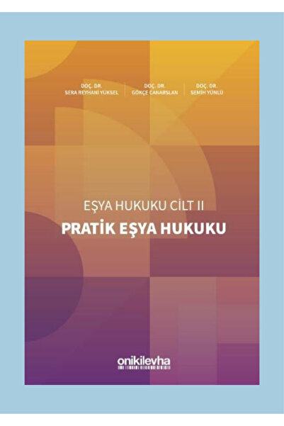 On İki Levha Yayıncılık Pratik Eşya Hukuku Eşya Hukuku Cilt - II Sera Reyhani...