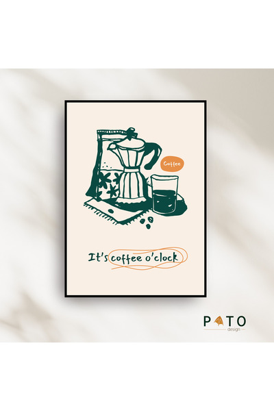 'It's coffee o'clock - Coffee' Mutfak Dekoratif Tablo | Siyah Çerçeveli | MDF & UV Baskı