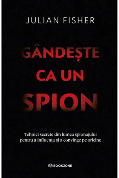 Editura Bookzone Think Like a Spy, Julian Fisher - Bookzone Publishing
