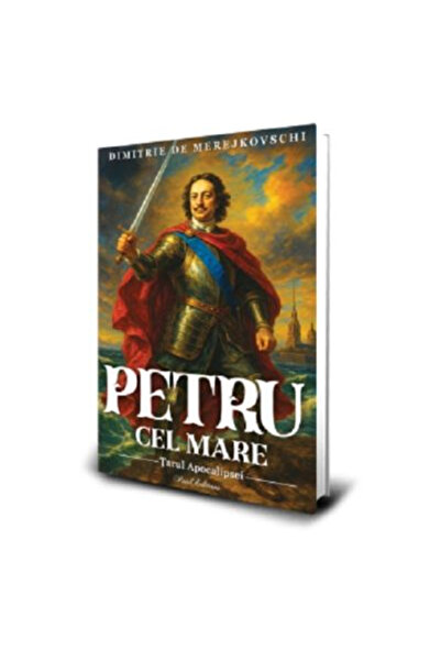 Editura Paul Editions Peter the Great - Merejkovski, Dimitri Merejkovski - Pa...