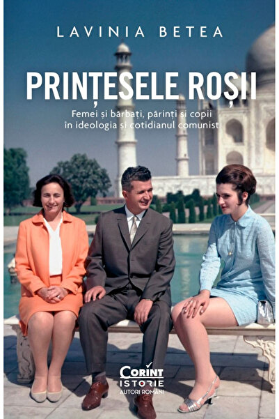 Editura Corint Prințesele Roșii. Femei și Bărbați, Părinți și Copii în Ideolo...