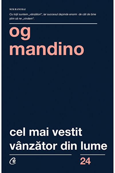 Editura Curtea Veche The Greatest Salesman in the World Ed. III, Og Mandino -...