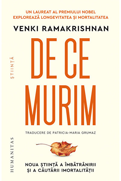 Editura Humanitas De ce morim, Venki Ramakrishnan - Editura Humanitas