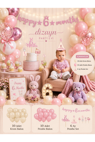 Dizayn Parti Evi 6 Months Pembe Krem Konsept Parti Süsü Seti 10 Krem 10 Pembe...