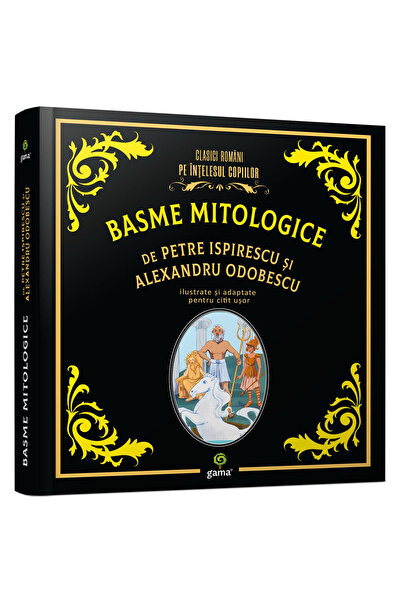 Editura Gama Mythological Fairy Tales by Petre Ispirescu and Alexandru Odobes...