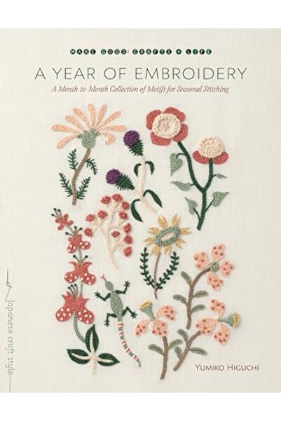 Penguin Random House A Year of Embroidery: A Month-to-Month Collection of Mot...
